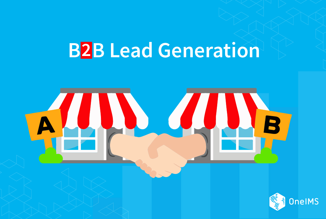B2B Lead Generation: Proven Best Practices to Multiply Your Lead Generation Efforts